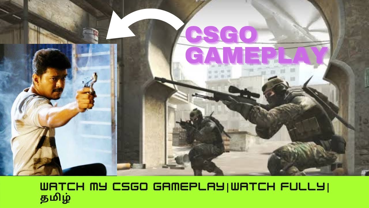 Counterstrike Gameplay | CSGO | TAMIL | CS : GO gameplay 2020 | Gameplay Online |watch fully 