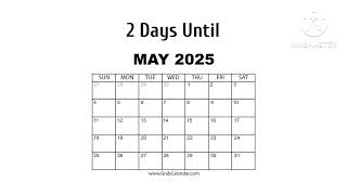 2 Days Until May 2025