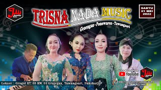 🔴 LIVE TRISNA NADA MUSIC. Sabtu, 21 Mei 2022 sesi.2