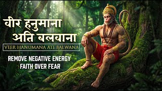 Veer Hanumana Ati Balwana | वीर हनुमाना अति बलवाना | Remove Negative Energy | Faith Over Fear