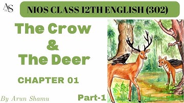 The crow and the Deer | Chapter 01 | Part 01 | NIOS Class-12th English (302) | @arunshamu 