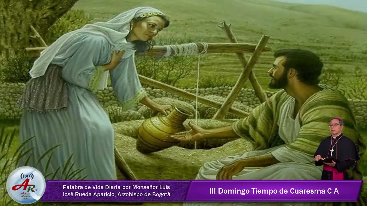 PALABRA DE VIDA DIARIA   III DOMINGO DE CUARESMA CICLO A 2026