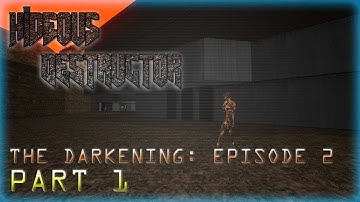 Hideous Destructor | The Darkening: Episode 2 | No Failure Runs | Part 1