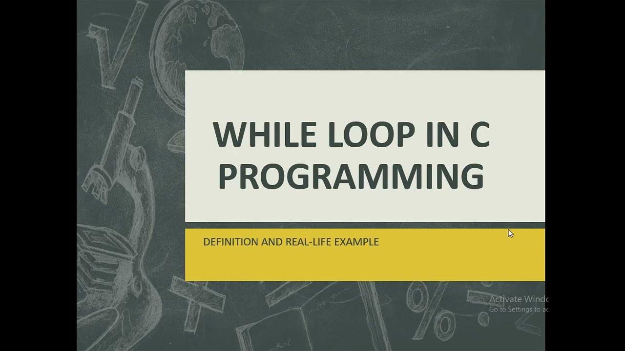 USING WHILE LOOP IN C PROGRAMMING - YouTube