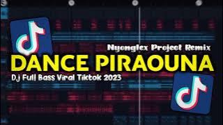 DJ DANCE PIRAOUNA FULL BASS TIKTOK VIRAL 2023