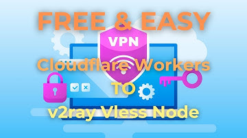 Use Cloudflare Worker To Generate V2ray Vless Nodes for V2rayN VPN To Bypass Internet Censorship