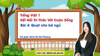 Tiếng Việt 1 Kết Nối Tri Thức - Bài 4: Quạt cho bà ngủ - Cô Đinh Thị Hà Phương - Vinastudy