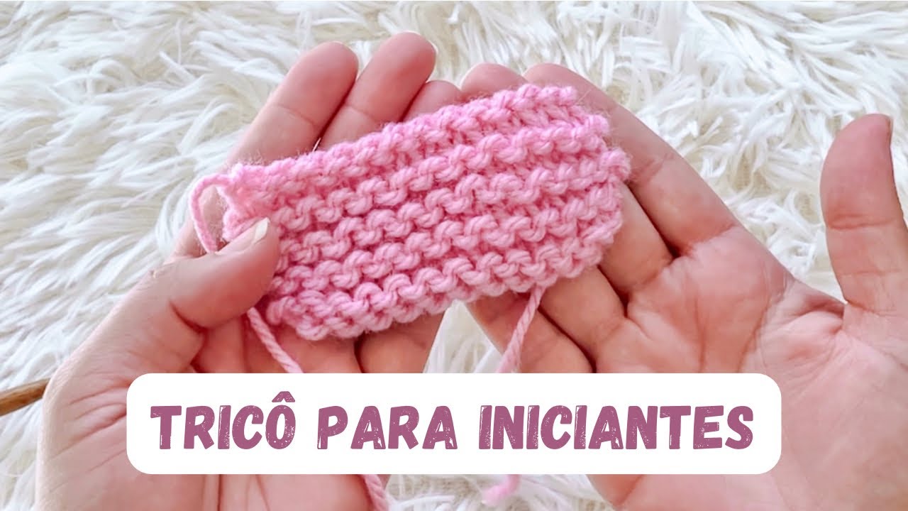 TRICÔ PARA INICIANTES | Quarta aula de como fazer tricô - Arremate ...