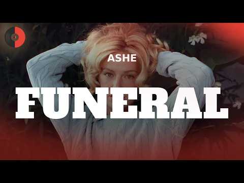 Ashe – Funeral | Top Songs | Lyrics