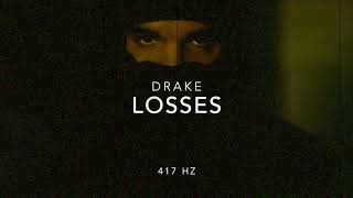 Drake - Losses [417 Hz Release Past Trauma \& Negativity]
