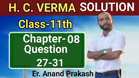 H C VERMA SOLUTION CHAPTER 8 QUESTION 27 TO 31