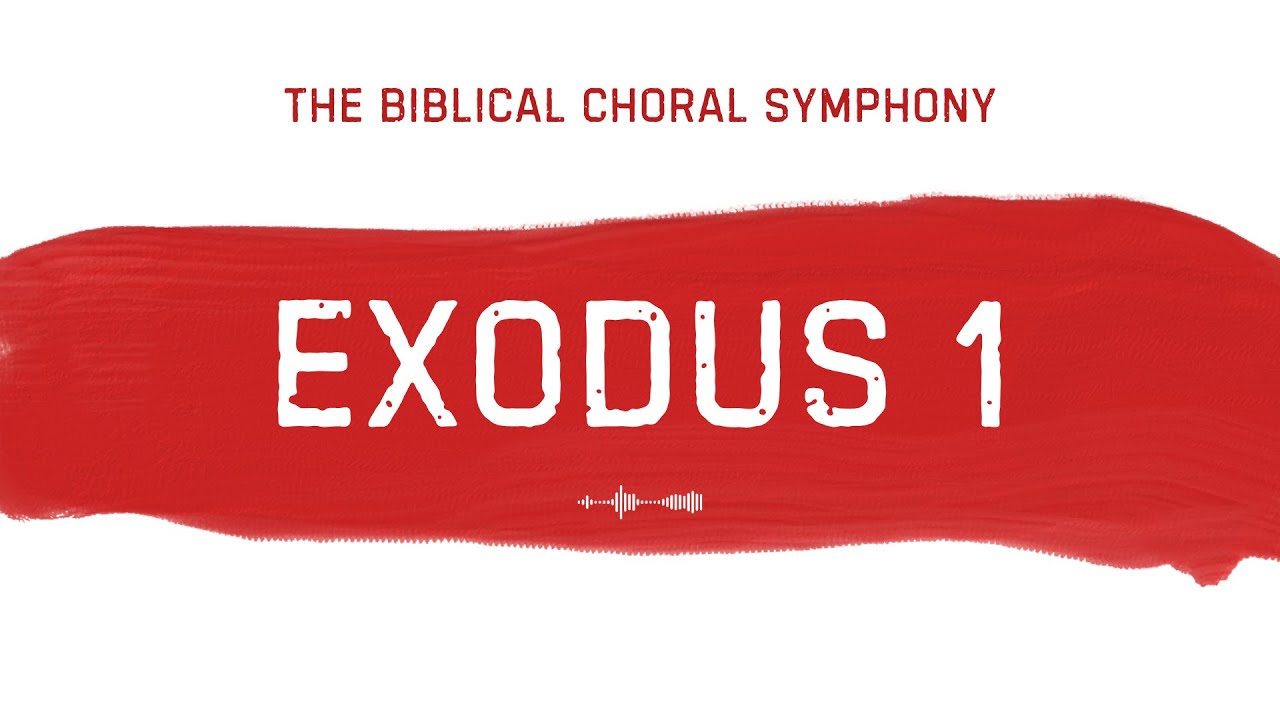 Exodus 1: The Biblical Choral Symphony