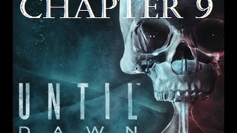 Until Dawn - ALL Survive: Chapter 9