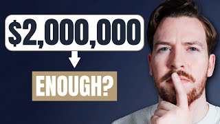I’m 58 with $2 Million – Is That Enough To Retire?