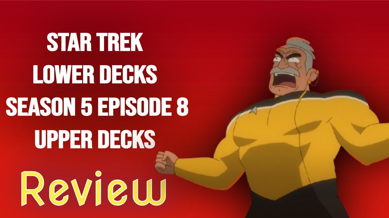 Star Trek Lower Decks Season 5 Episode 8 - Upper Decks Review - YouTube