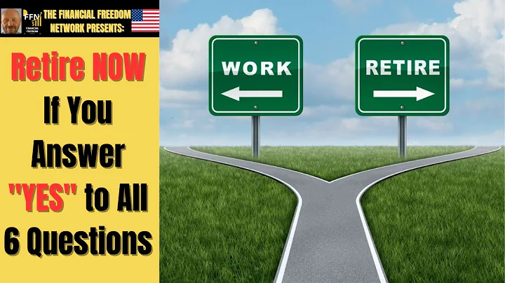 Retire NOW If You Answer "YES" to All 6 Questions