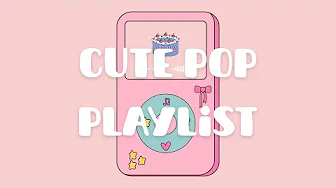 【Playlist】可愛い曲で気分上がる💗キュートポップな洋楽MIX / 作業用BGM / Study / Work / Background Music