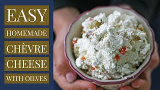 EASY HOMEMADE CHÈVRE CHEESE WITH OLIVES - Lady Lee’s Home