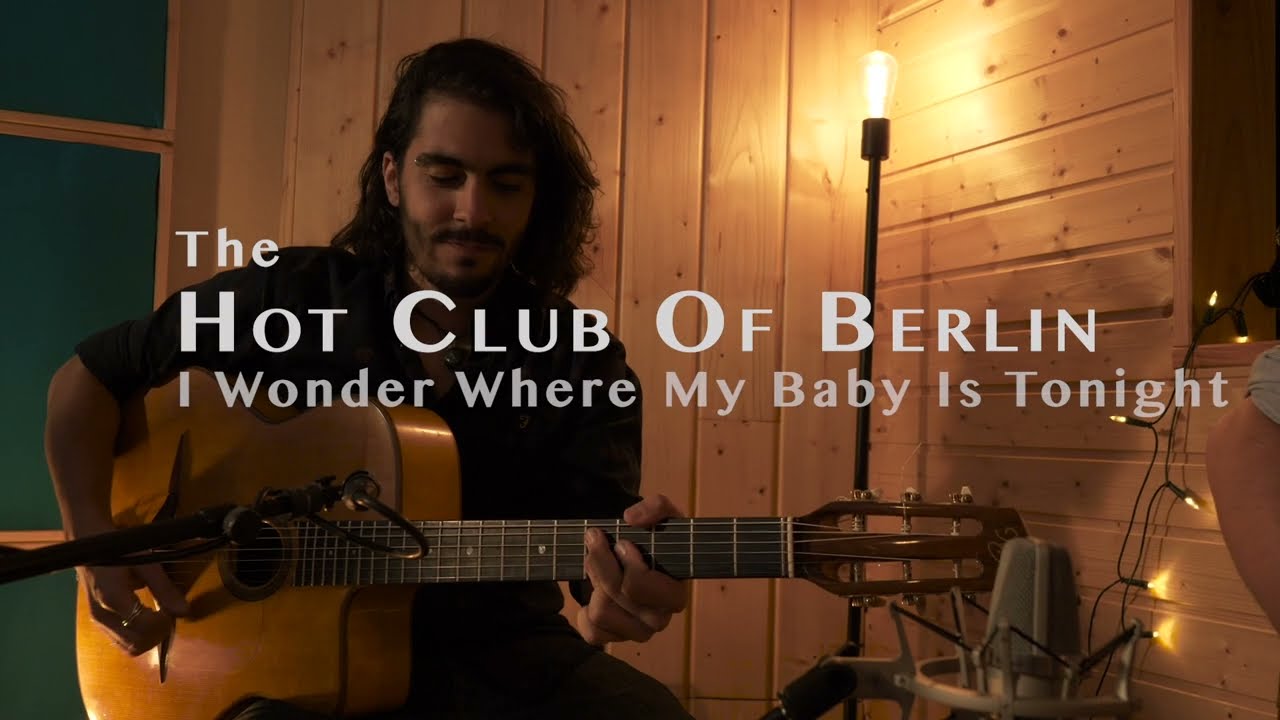I Wonder Where My Baby Is Tonight - The Hot Club Of Berlin