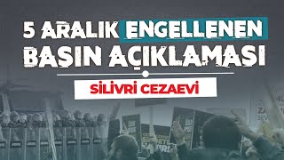 Silivri Cezaevi | Engellenen Basın Açıklaması | 5 Aralık