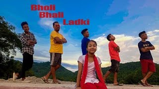 Bholi Bhali Ladki😁|| Local Group😎