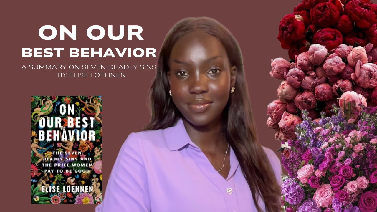 On Our Best Behaviour by Elise Loehnen  - A summary into the seven deadly sins/ Nyawich Kuong