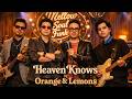 Orange &amp; Lemons - Heaven Knows - OPM Mellow Soul Funk Cover | Chill Song