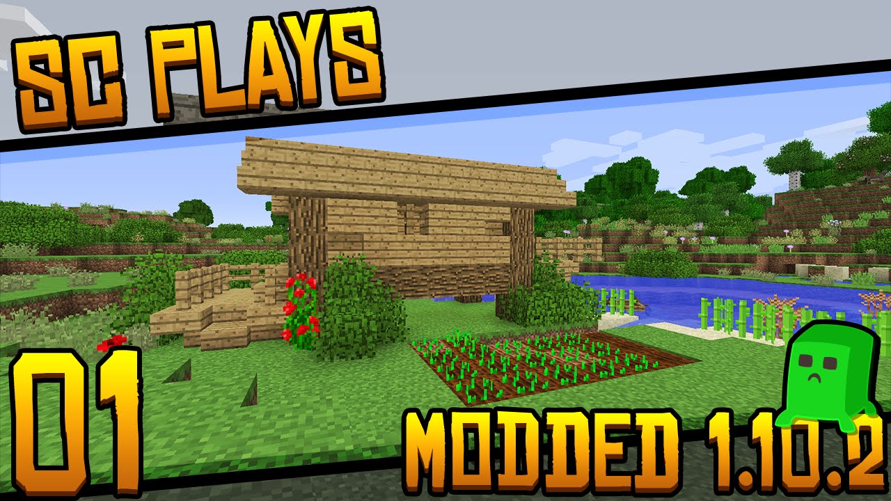 Sc Plays Modded Minecraft 1 10 2 E01 Lightweight Modpack Youtube