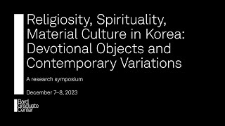 Religiosity, Spirituality, Material Culture in Korea
