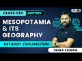 Mesopotamia and its geography   class 11 history  indra vikram tiwari