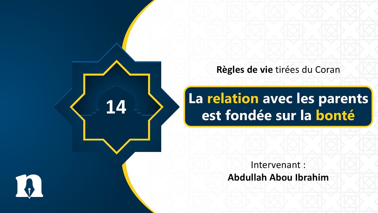 Règle 14 :  La relation avec les parents est fondée sur la bonté | Règles de vie tirées du Coran