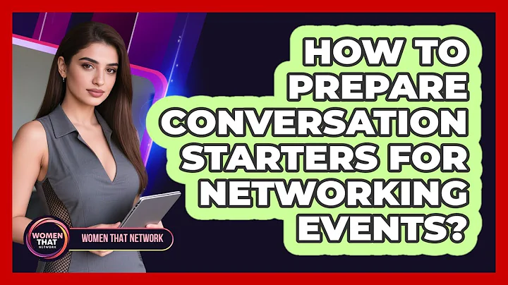 How To Prepare Conversation Starters For Networking Events?
