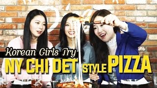 Korean girls try New York, Chicago, Detroit Style Pizzas [Digitalsoju TV]