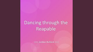 Dancing through the Reapable