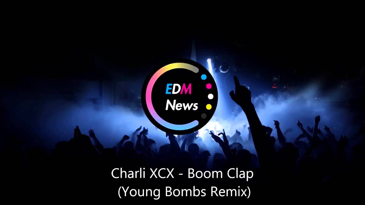 Charli XCX Boom Clap (Young Bombs Remix) YouTube