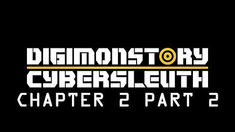 Digimon Story Cyber Sleuth Chapter 2 Part 2