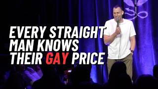 Every straight man has their price to turn gay.