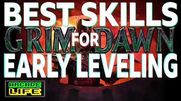 Grim Dawn - Best Skills for Early Leveling (Clearing Areas) - New Player Guide - 2022 - v1.1.9.4