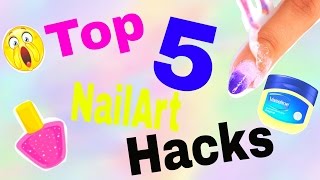 Top 5 Nail Art Hacks that every girl should know