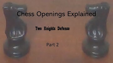 Chess Openings Explained | Two Knights Defense (Part 2) (5... d5 and 7... Bd7) | ACD