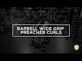 Barbell Wide Grip Preacher Curls