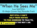 "When He Sees Me" (Lower Key) from Waitress (Gb Major) - Karaoke Track with Lyrics