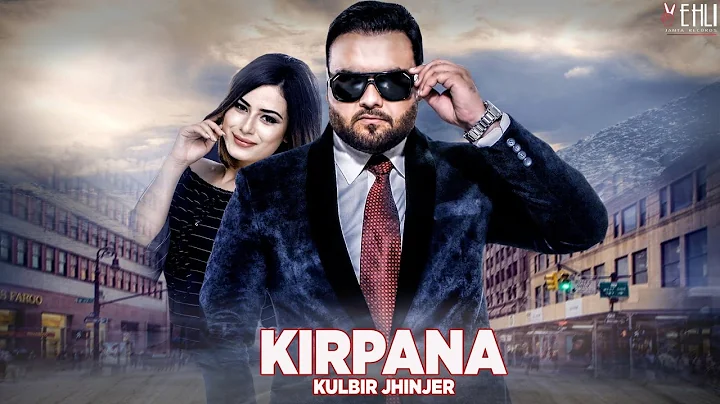 Kirpana (Full Song) Kulbir Jhinjer | Latest Punjab...