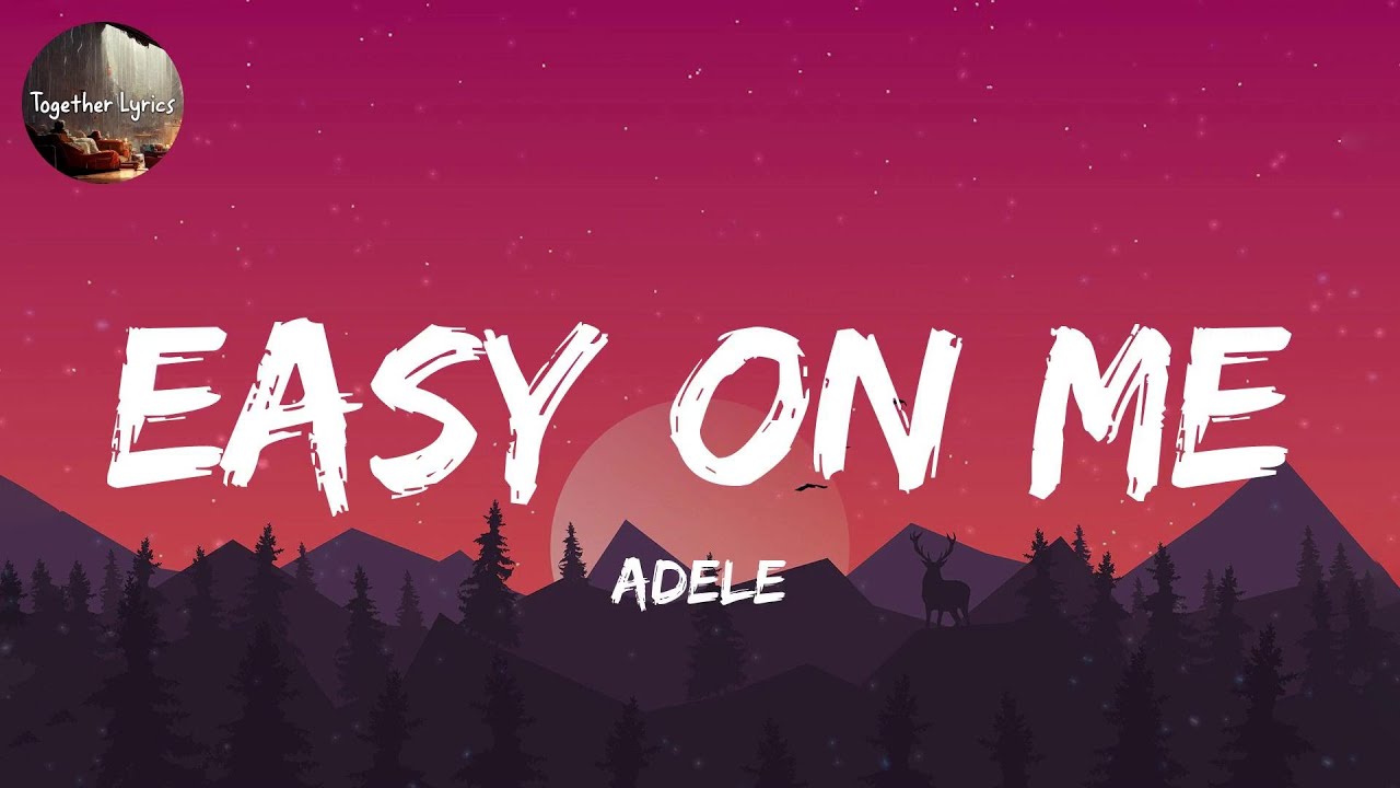 Playlist | Adele - Easy On Me (Lyrics) || Together Lyrics - YouTube