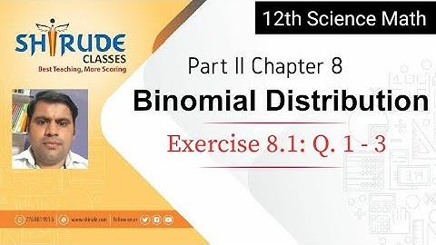 12th Science Math Ep 57 | Binomial Distribution: Exercise 8.1 Q. 1 - 3 | Yogesh Shirude