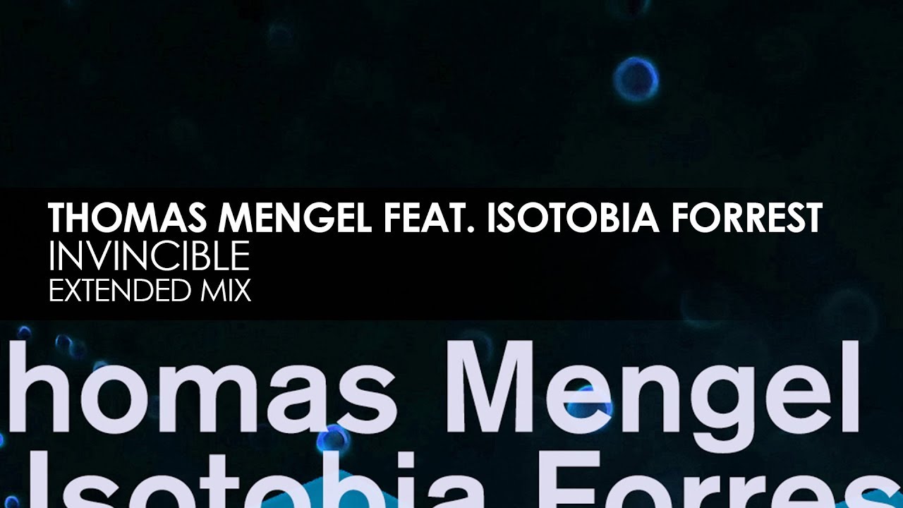 Thomas Mengel featuring Isotobia Forrest - Invincible