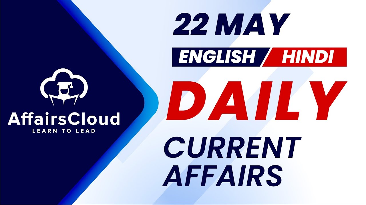 22 May Current Affairs 2025 |Daily Current Affairs | Current Affairs ...
