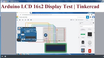 Arduino LCD 16x2 Display Test | Tinkercad