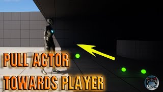 Pull Actors Towards Target Tutorial | Unreal Engine