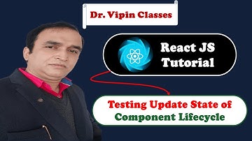 React Tutorial #32  React Component Lifecycle Update Phase | Dr Vipin Classes